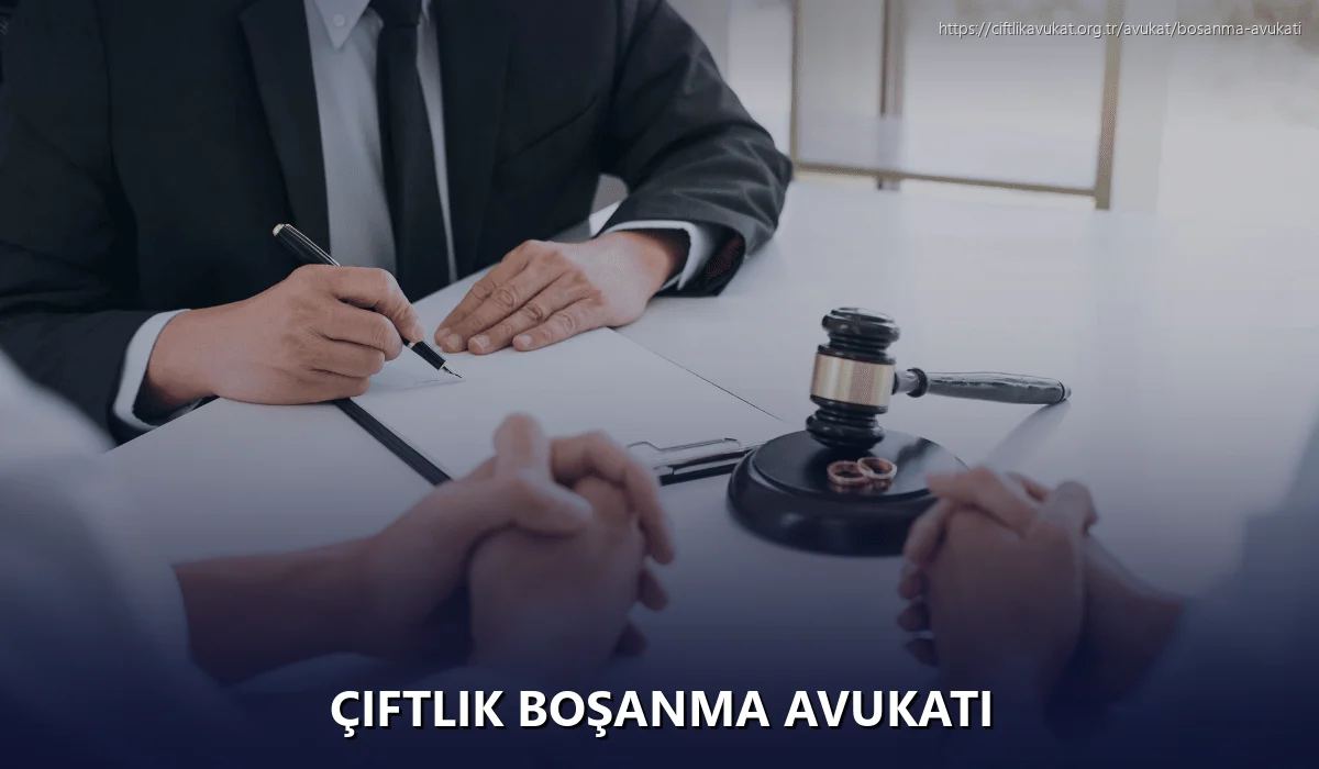 Çiftlik Boşanma Avukatı
