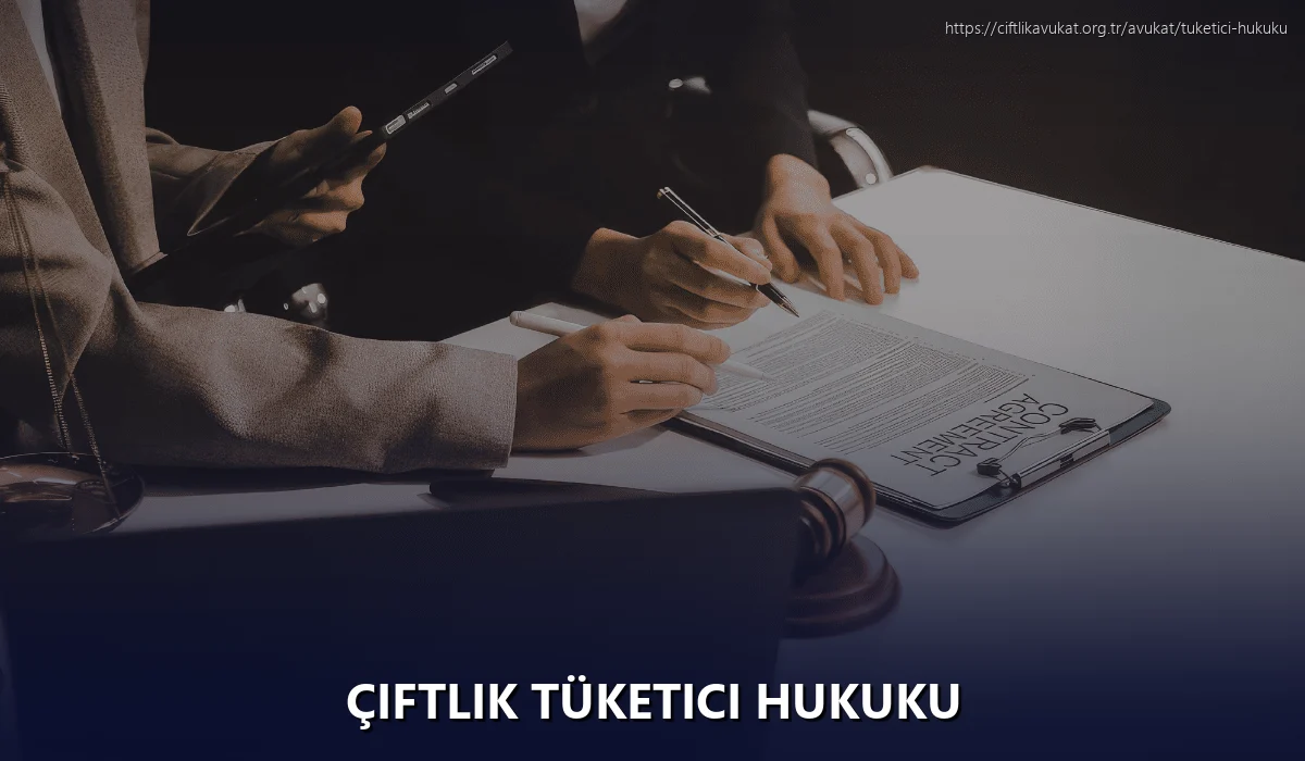 Çiftlik Tüketici Hukuku